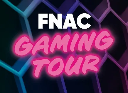 FNAC GAMING TOUR