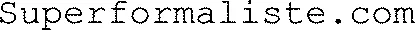 Superformaliste.com