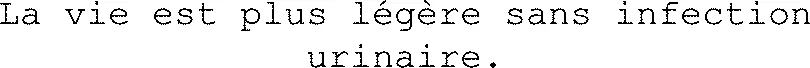 La vie est plus légère sans infection urinaire.