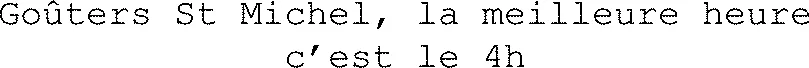 Goûters St Michel, la meilleure heure c’est le 4h