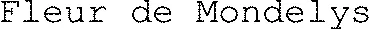 Fleur de Mondelys