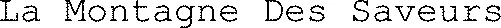 La Montagne Des Saveurs