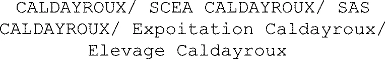 CALDAYROUX/ SCEA CALDAYROUX/ SAS CALDAYROUX/ Expoitation Caldayroux/ Elevage Caldayroux