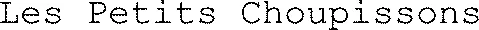 Les Petits Choupissons