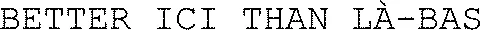 BETTER ICI THAN LÀ-BAS