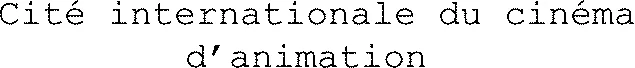 Cité internationale du cinéma d’animation 