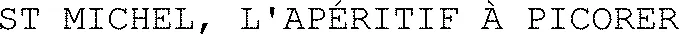 ST MICHEL, L'APÉRITIF À PICORER