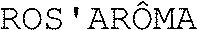 ROS'ARÔMA
