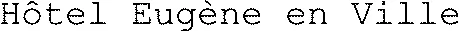 Hôtel Eugène en Ville