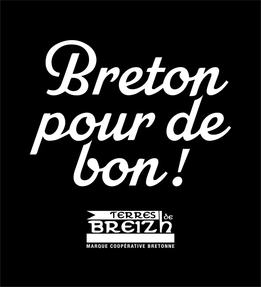 Breton pour de bon! TERRES de BREIZH MARQUE COOPERATIVE BRETONNE