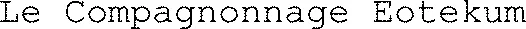 Le Compagnonnage Eotekum