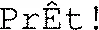 PrÊt!