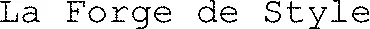La Forge de Style