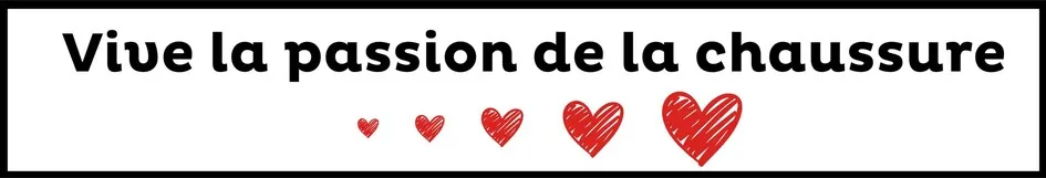 Vive la passion de la chaussure