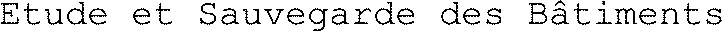 Etude et Sauvegarde des Bâtiments