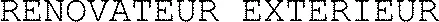 RENOVATEUR EXTERIEUR