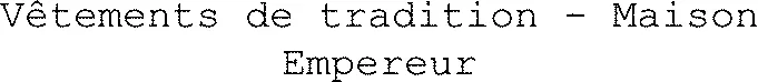 Vêtements de tradition - Maison Empereur