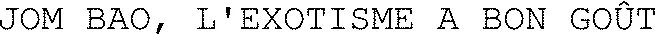 JOM BAO, L'EXOTISME A BON GOÛT