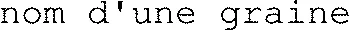 nom d'une graine