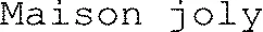 Maison joly