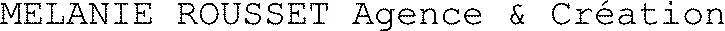 MELANIE ROUSSET Agence & Création