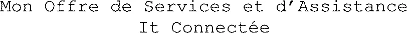 Mon Offre de Services et d’Assistance It Connectée