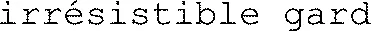 irrésistible gard