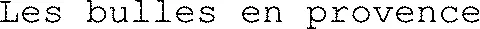 Les bulles en provence