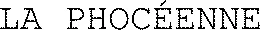 LA PHOCÉENNE