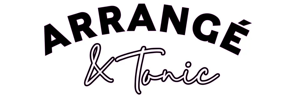 ARRANGÉ & Tonic