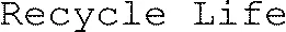 Recycle Life
