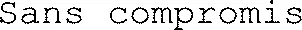 Sans compromis