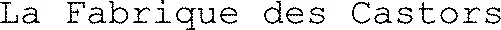 La Fabrique des Castors