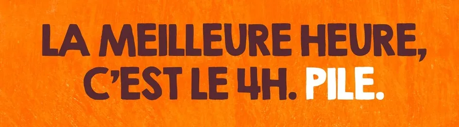 LA MEILLEURE HEURE, C'EST LE 4H. PILE.