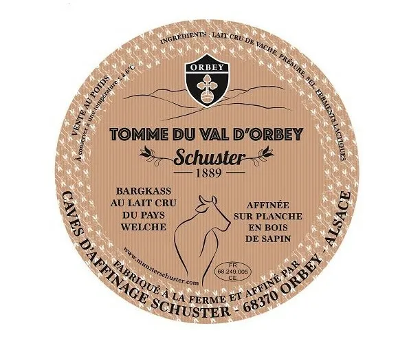 TOMME DU VAL D'ORBEY Schuster 1889 Fabriqué à la ferme et affiné par CAVES D'AFFINAGE SCHUSTER 68370 ORBEY ALSACE