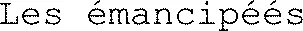 Les émancipéés