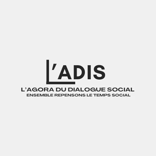 L'ADIS L'AGORA DU DIALOGUE SOCIAL ENSEMBLE REPENSONS LE TEMPS SOCIAL
