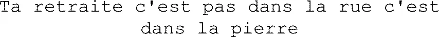 Ta retraite c'est pas dans la rue c'est dans la pierre