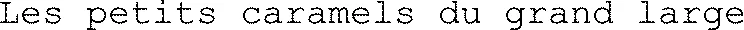 Les petits caramels du grand large