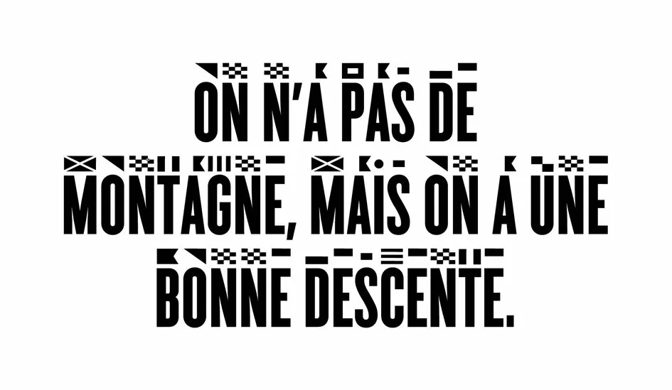 ON N'A PAS DE MONTAGNE, MAIS ON A UNE BONNE DESCENTE.