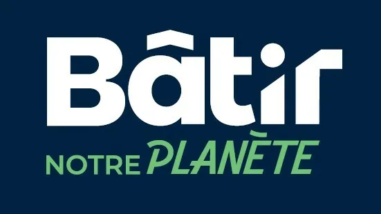 Bâtir NOTRE PLANETE
