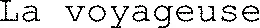 La voyageuse