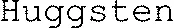 Huggsten
