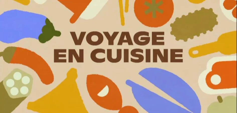 VOYAGE EN CUISINE