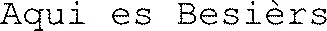 Aqui es Besièrs