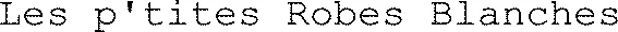 Les p'tites Robes Blanches