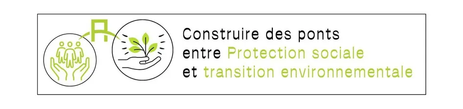 Construire des ponts entre Protection sociale et transition environnementale