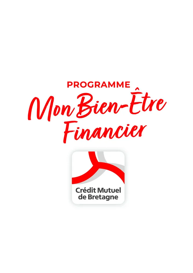 PROGRAMME Mon Bien-Être Financier Crédit Mutuel de Bretagne