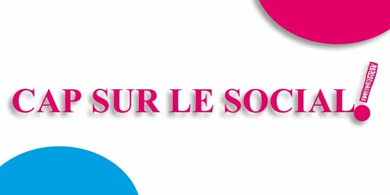 CAP SUR LE SOCIAL !
