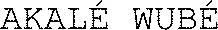 AKALÉ WUBÉ